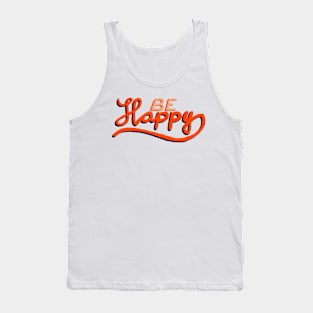 Be Happy Positive Hand Drawn Typography Tank Top